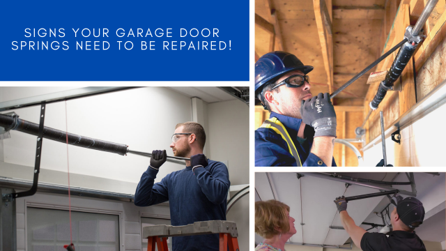 Common Signs Your Garage Door Needs Repair! 1 Signs your Garage Door Springs need to be Repaired