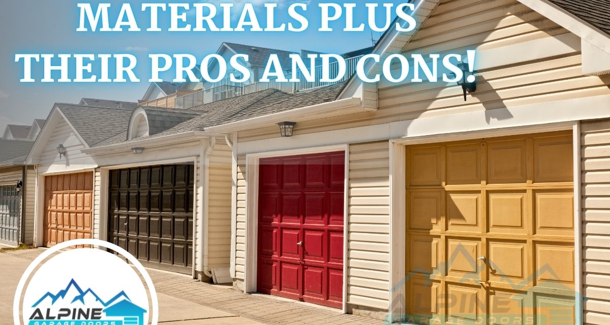 Best Garage Door Material Plus Their Pros and Cons!