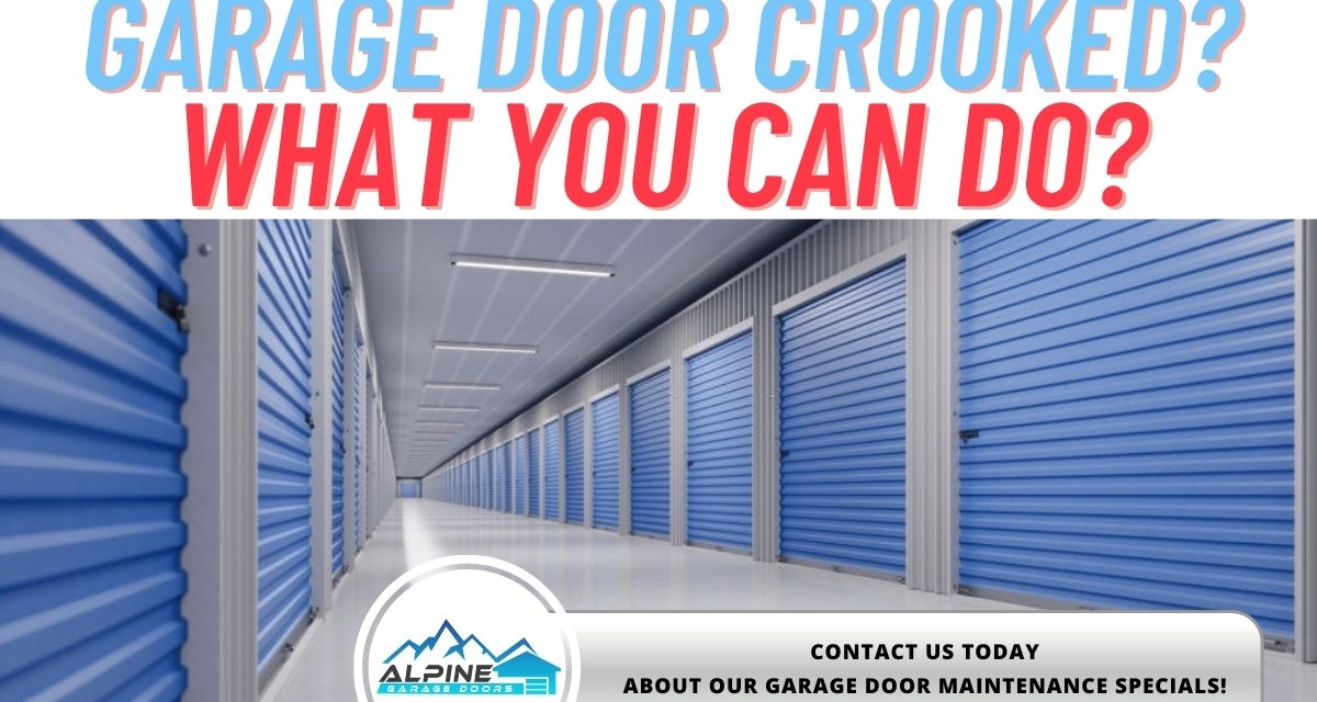 Garage Door Crooked? What You Can Do