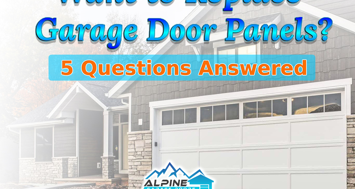 Want to Replace Garage Door Panels? 5 Questions Answered