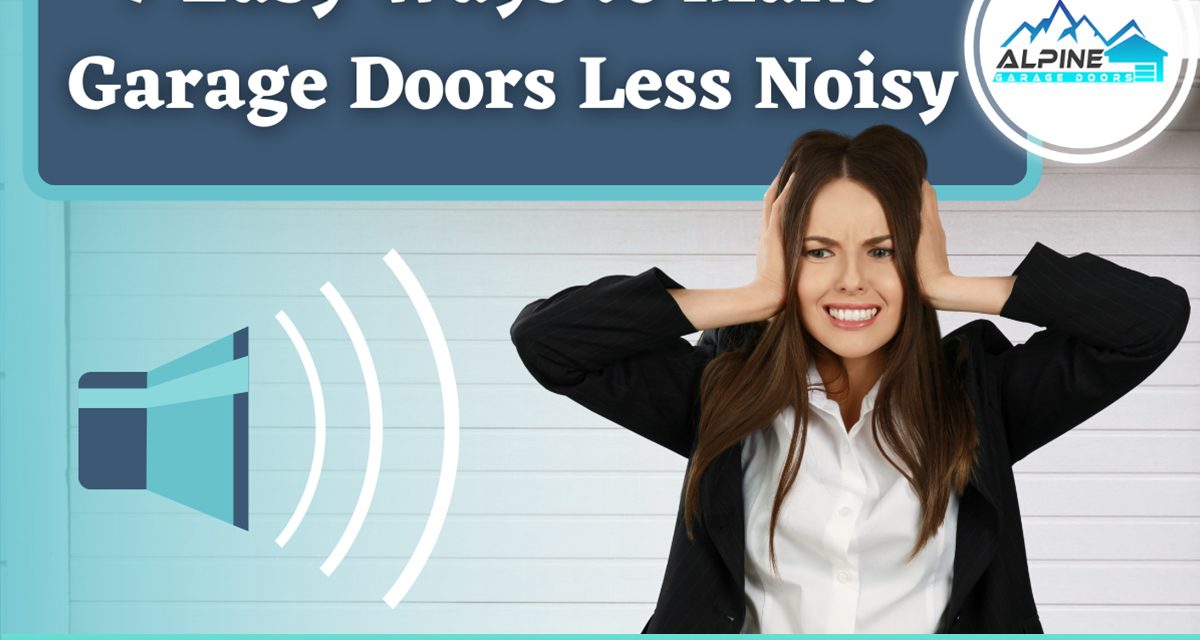 7 Easy Ways to Make Garage Doors Less Noisy