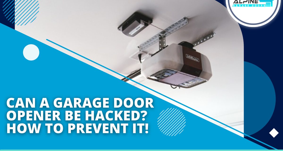Can A Garage Door Opener Be Hacked? How to Prevent It!