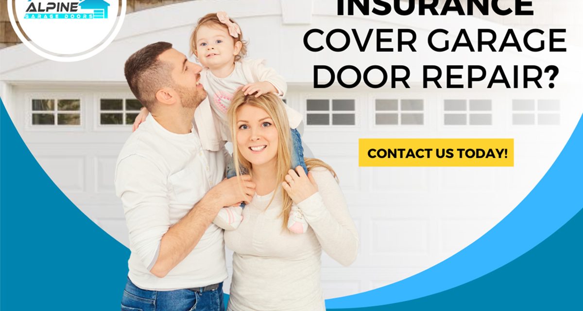 Does Home Insurance Cover Garage Door Repair?