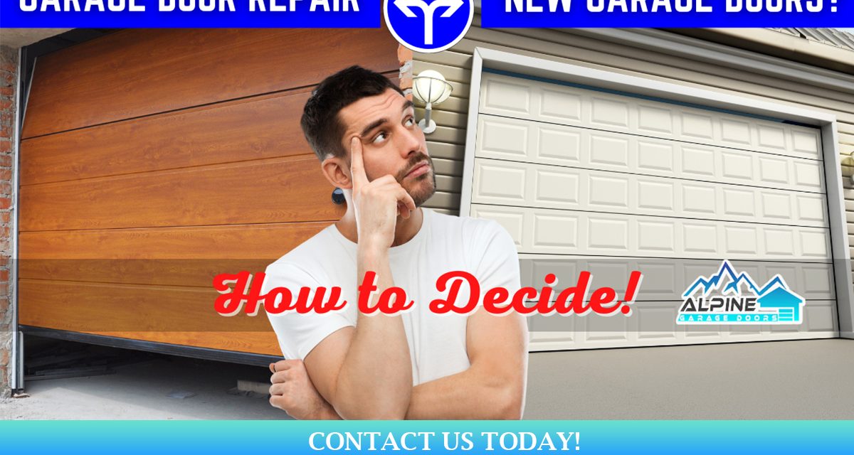 Garage Door Repair or New Garage Doors? How to Decide!