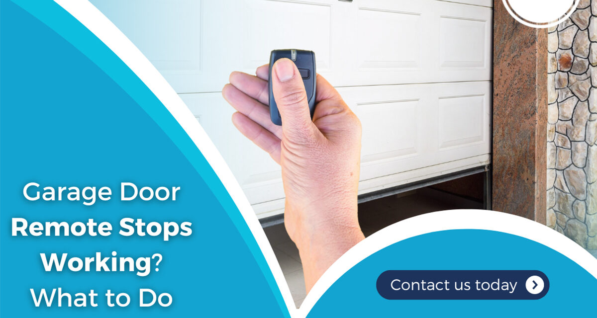 Garage Door Remote Stops Working? What to Do