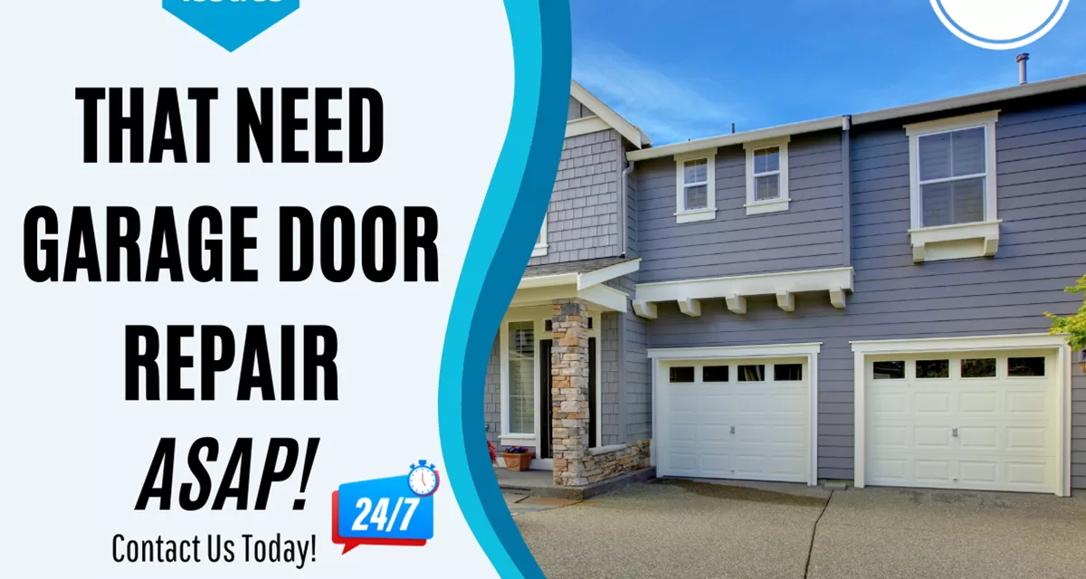 4 Issues That Need Garage Door Repair ASAP