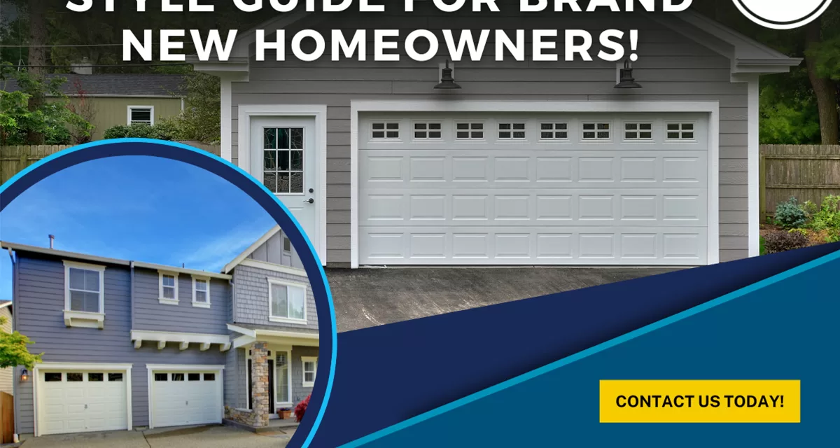 New Garage Door Style Guide for Brand New Homeowners!