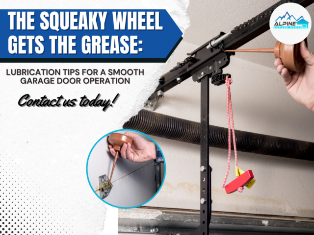 The Squeaky Wheel Gets the Grease: Lubrication Tips for a Smooth Garage Door Operation 1 Alpine Garage Doors New England 3